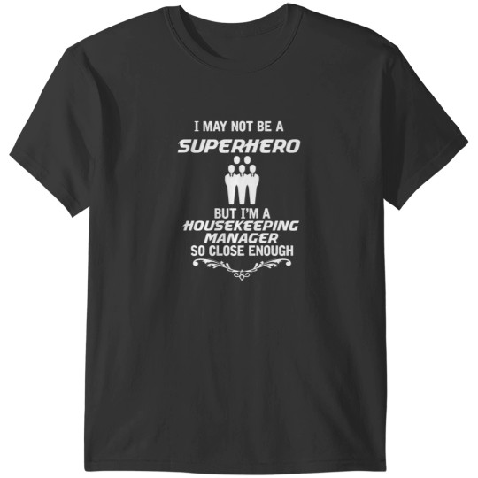 Discover Not Superhero Housekeeping Manager T-Shirts