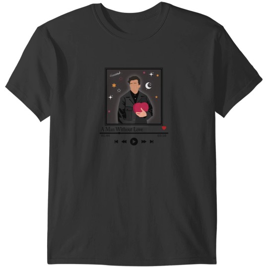 Discover A Man Without Love T-Shirts