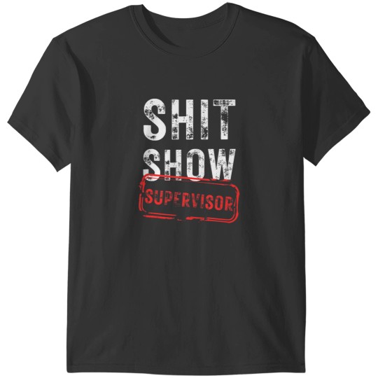 Discover S.h.i.tss Show Supervisor Hilarious Vintagess funny sarcastic Tank Top T-Shirts
