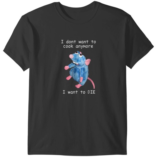 Discover I Dont Want To Cook Anymore I Want To Die Funny Tees T-Shirts