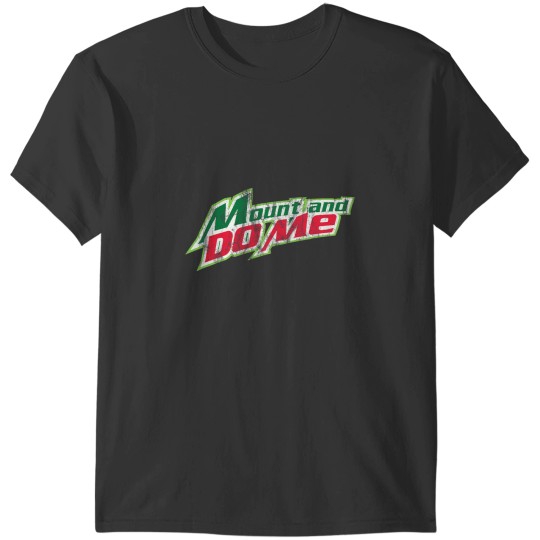 Discover Mount And Do Me The Original T-Shirts
