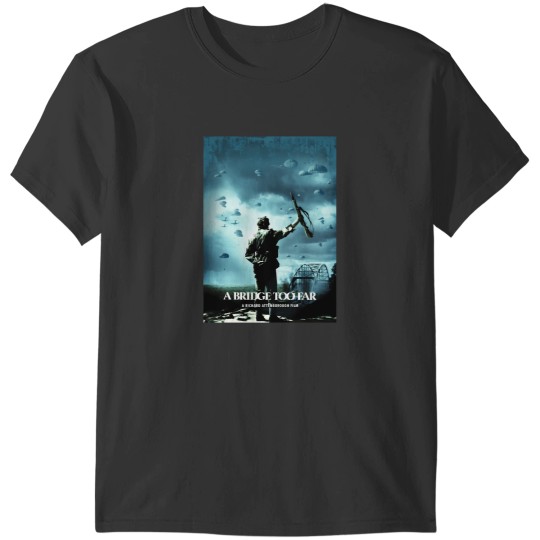 Discover A Bridge Too Far 1 T-Shirts