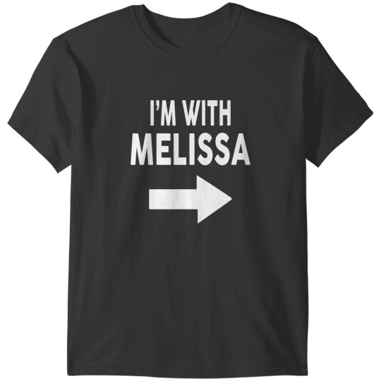 Discover Im With MELISSA Name MELISSA T-Shirts