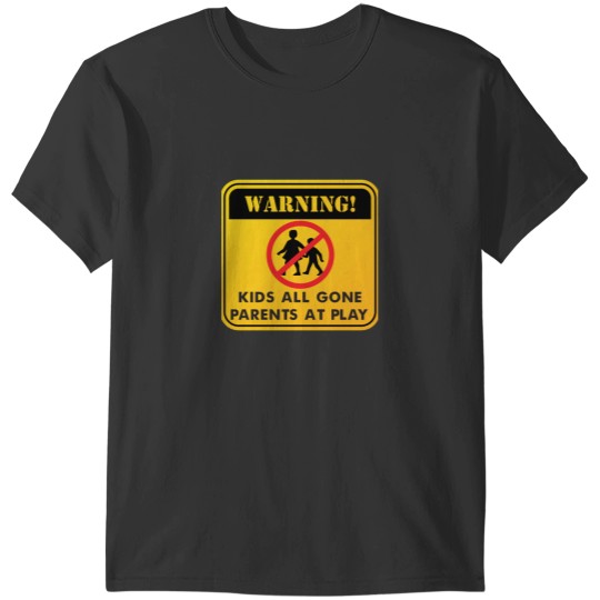Discover Warning Kids All Gone Parents At Play - Empty Nester Couple T-Shirts