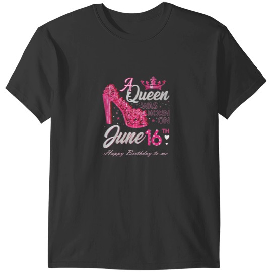 Discover A Queen Was Born on June 16 High Heels June 16th T-Shirts