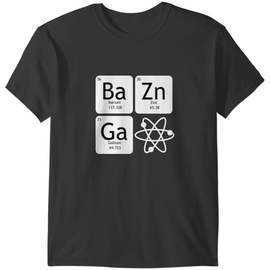 Discover BaZinGa and Atom T-Shirts