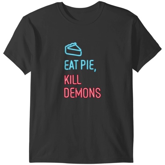 Discover Eat Pie Kill Demons Supernatural T-Shirts