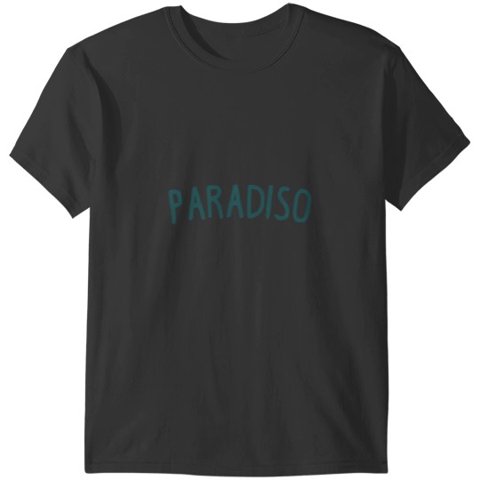 Discover Paradiso Slogan Design T-Shirts