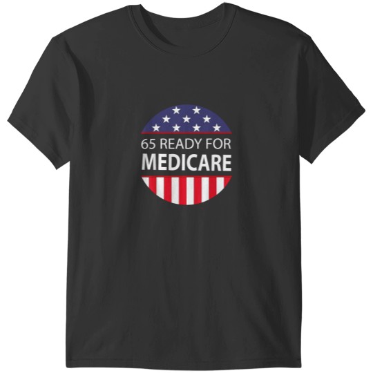 Discover 65 Years Birthday Retirement Medicare Women Men T-Shirts