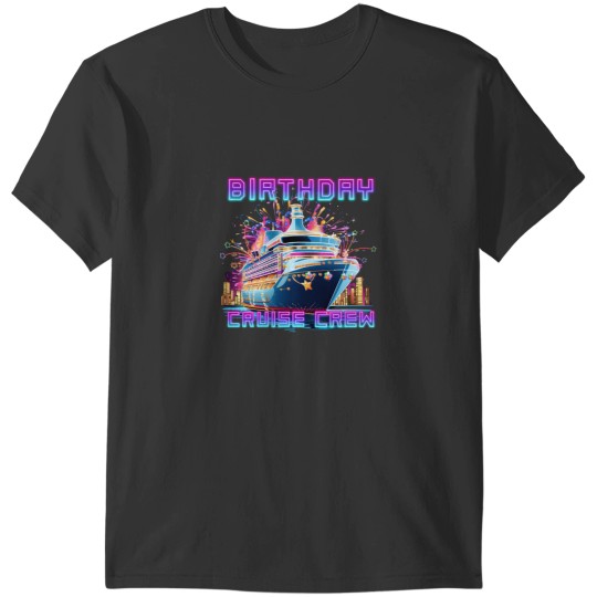 Discover Cruises BIRTHDAY Cruises CREW NEON T-Shirts