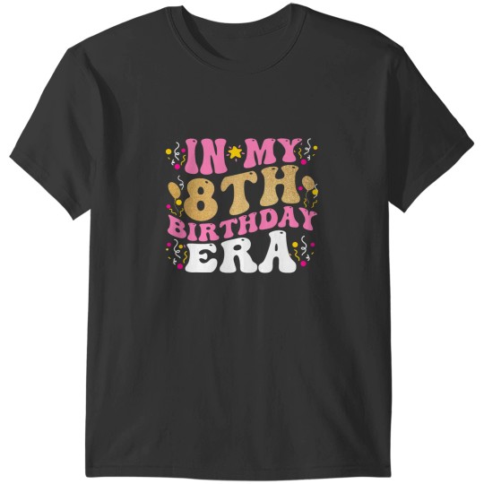 Discover In My 8th Birthday Era Eight 8 years Old Birthday Gifts Girl T-Shirts