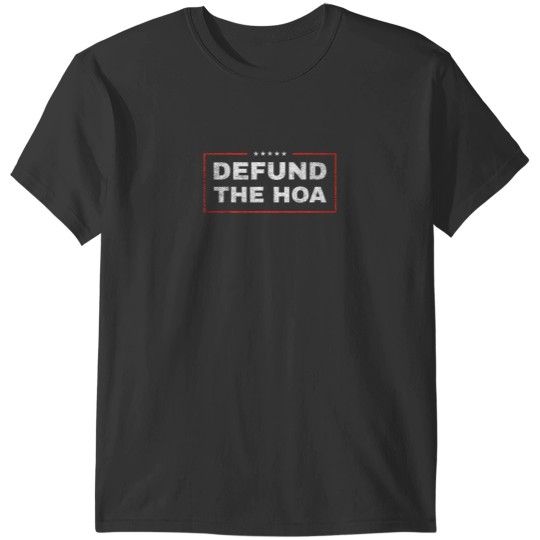 Discover Anti Home Owners Association Distressed Quote De T-Shirts