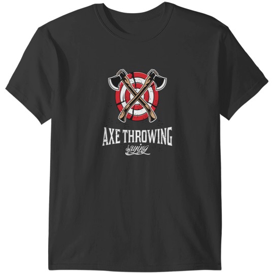 Discover A x e Throwing Saying Essential T-Shirt 8995 T-Shirts