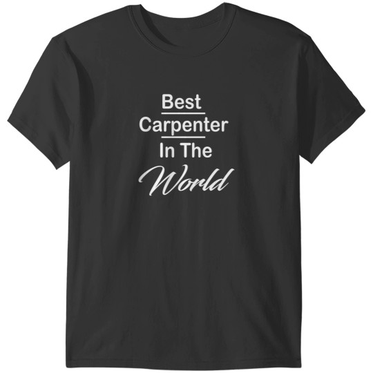 Discover Best Carpenter In The World 8210 T-Shirts