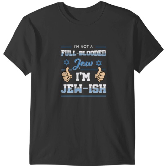 Discover Im Not Full Blooded Jew Im Jewish Essential T-Shirts