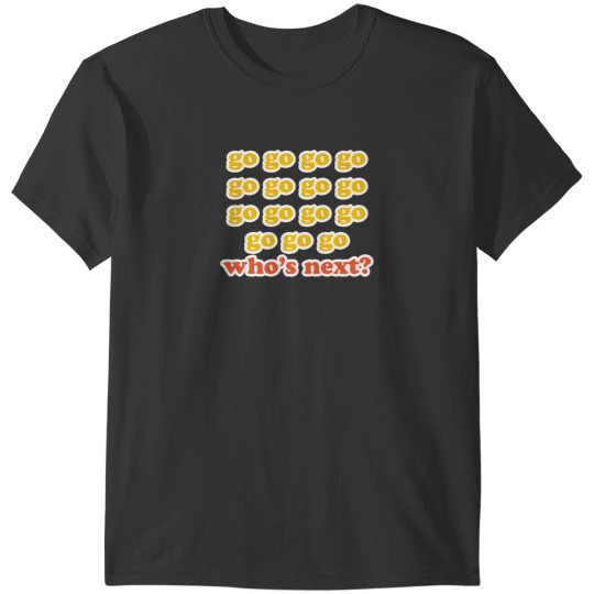 Discover Go Go Go Go 5804 T-Shirts - Motivational Apparel