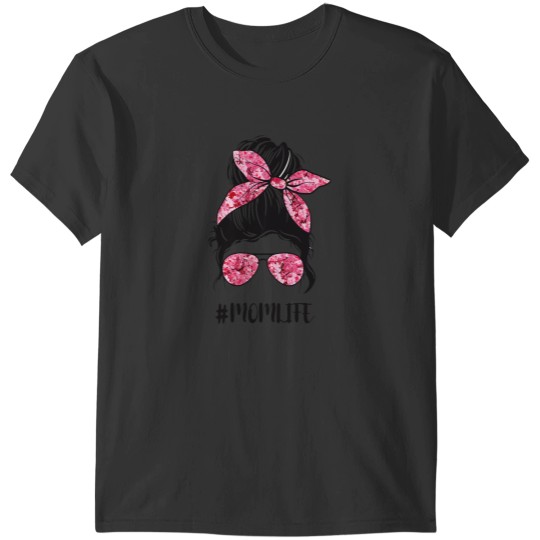 Discover Flower Mom Life Messy Bun Hair Sunglasses Pink Mothers Day T-Shirts
