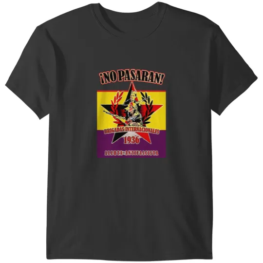 Discover INTERNATIONAL BRIGADES 1936!! NOT PASS!!! T-Shirts