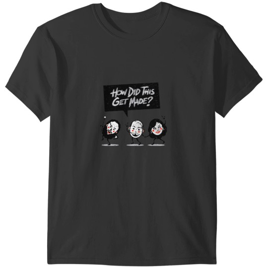 Discover How Did This Get Made   (1) T-Shirts