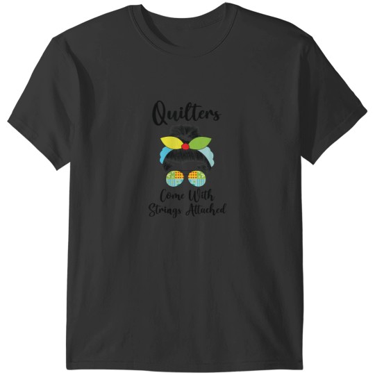 Discover Funny Quilters Come With Strings Attached - Funny Quilters Come With Strings Attached Grandma Mom Gi T-Shirts