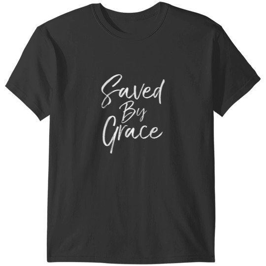 Discover Saved by Grace Quote Christian Hymn Lyric Gospel T-Shirts