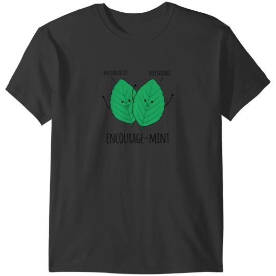 Discover Encourage-Mint Funny Mint 9061 T-Shirts
