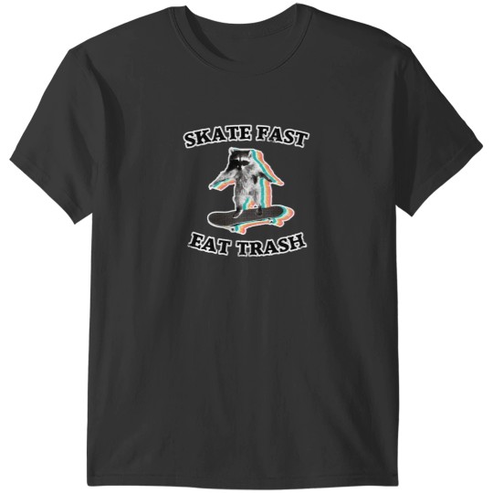 Discover Skate Fast Eat Trash  Radical Raccoon T-Shirts