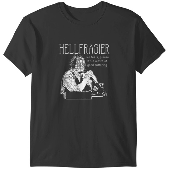 Discover Hellfrasier T-Shirts