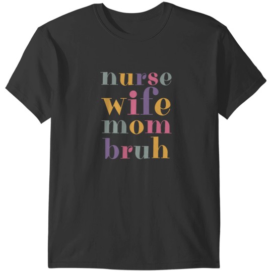 Discover Funny Mom Life T-Shirts for Nurses