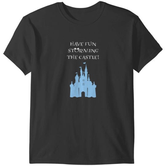 Discover Have Fun Storming the Castle! Essential T-Shirts