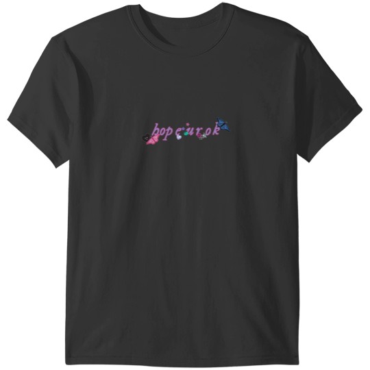 Discover hope ur ok T-Shirts