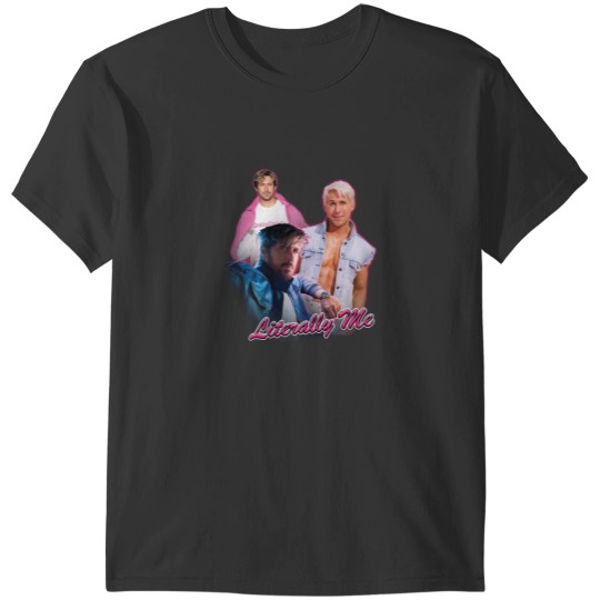 Discover Literally Me Ryan Gosling Meme T-Shirts