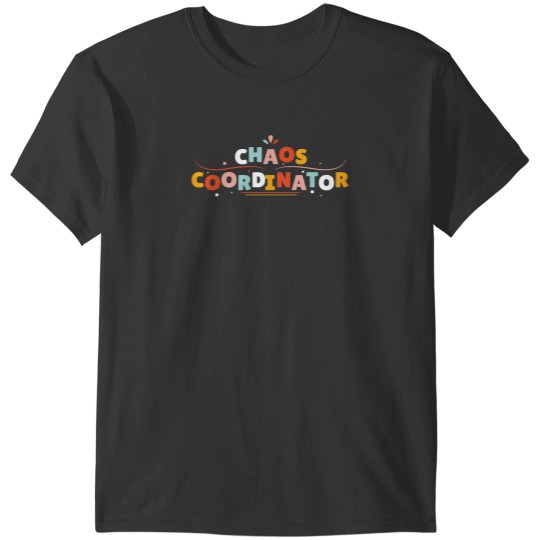 Discover Chaos Coordinator T-Shirt T-Shirts