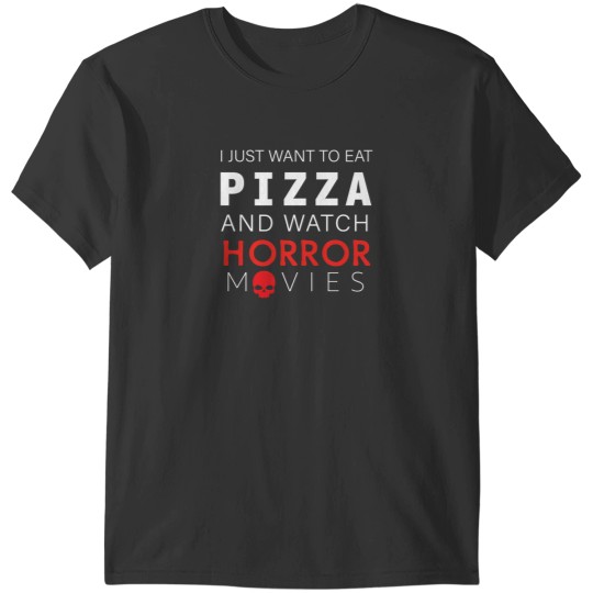 Discover I Just Want To Eat Pizza And Watch Horror Movies 100 T-Shirts