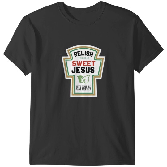 Discover Relish Sweet Jesus - Funny Christian T-Shirts