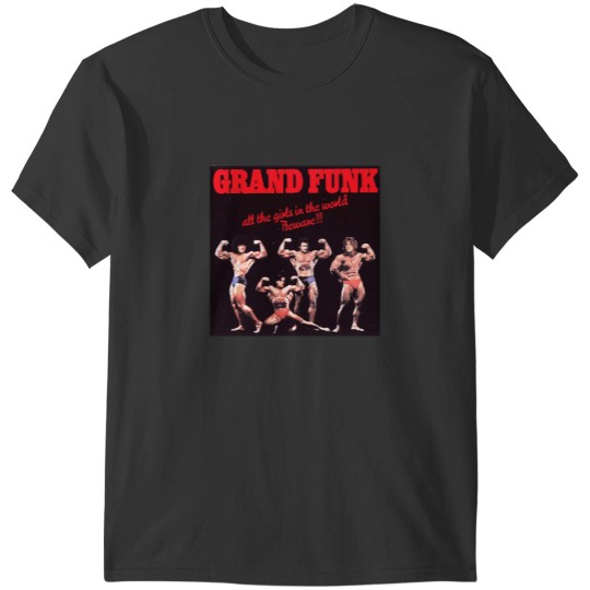 Discover Grand Funk - All The Girls In The World Beware. T-Shirts