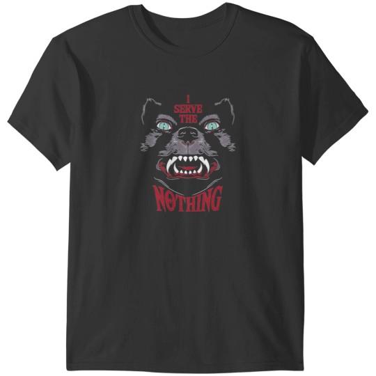 Discover I Serve The Nothing T-Shirts
