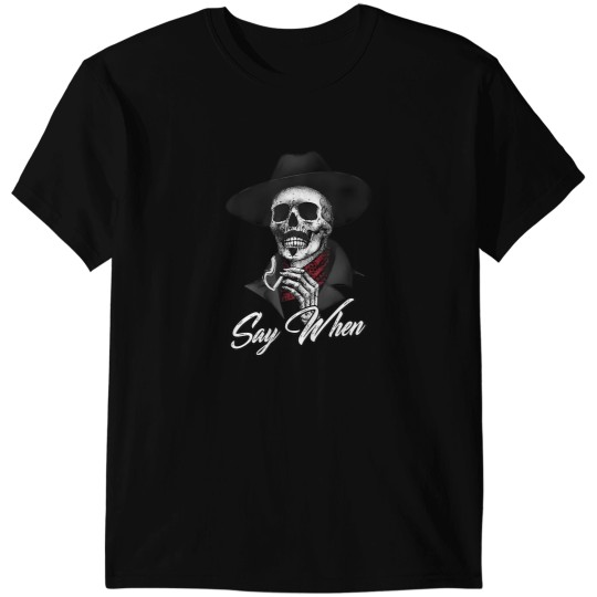 Discover Art Doc Holliday Say When Perfect Gift 90S T-Shirts