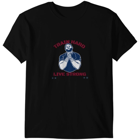 Discover Train hard, live strong. T-Shirts