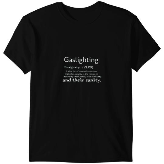 Discover Gaslighting - white lettering T-Shirts