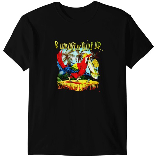 Discover Blew Out My Flip Flop... T-Shirts