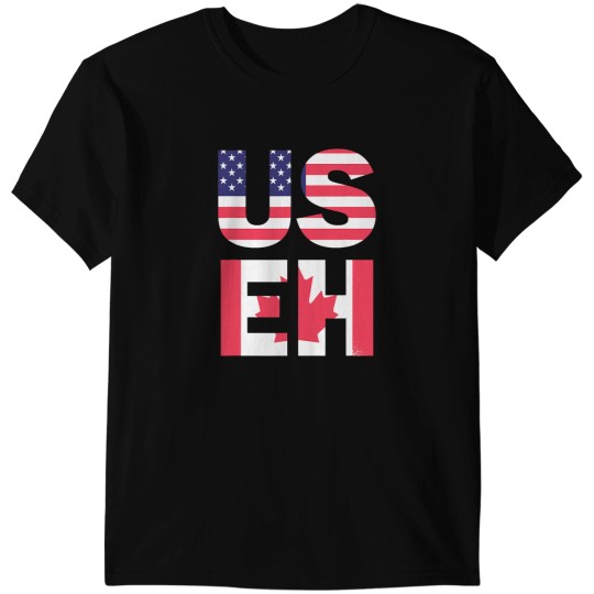 Discover US EH American Canadian Funny Meme Quote T-Shirts