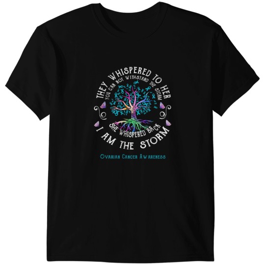 Discover Ovarian Cancer Awareness Ovarian Cancer Warrior I Am The Storm Fitted T-Shirts