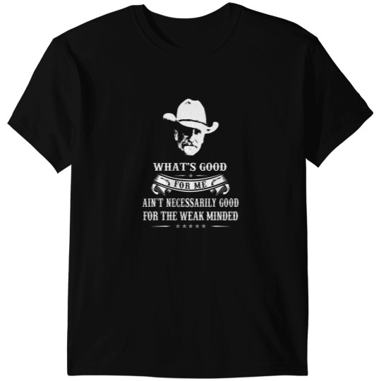 Discover Lonesome dove Whats Good T-Shirts