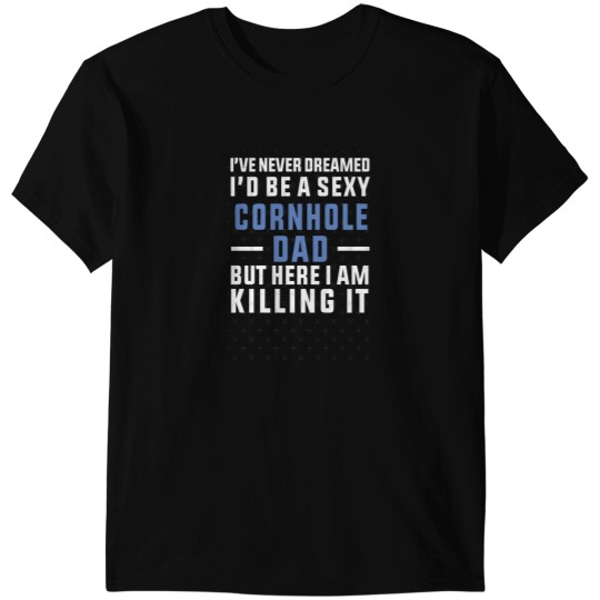 Discover Sexy Cornhole Dad Funny Cornhole Design Cornhole Quote T-Shirts
