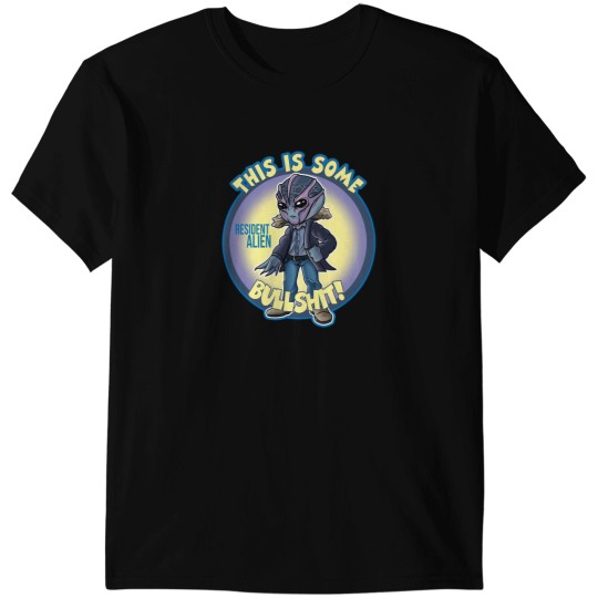 Discover Alien Resident This Is Some Bullsht Perfect Xmas Gift Fan T-Shirts