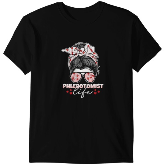Discover phlebotomist life messy bun nurse phlebotomy T-Shirts