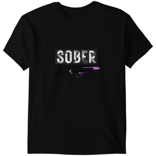 Discover Sober As FCK SAF Clothing T-Shirts