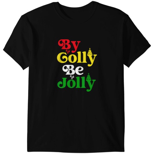 Discover by golly be jolly christmas T-Shirts