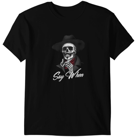 Discover Art Doc Holliday Say When Perfect Gift 90S T-Shirts